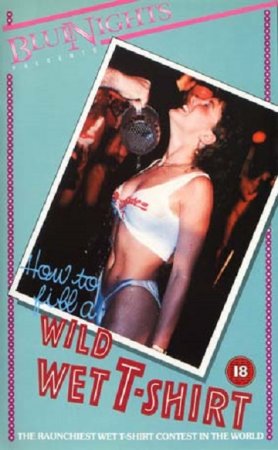 How to Fill a Wild Wet T-shirt (1986)