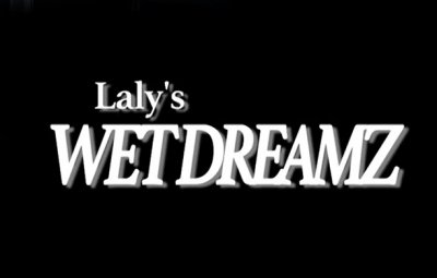 Laly's Wet Dreamz (SOFTCORE VERSION / 2013)