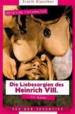 Die Liebesorgien Des Heinrich VIII / The undercover scandals of Henry VIII (1970) DVDRip