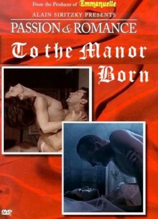 Passion and Romance: To the Manor Born (1997)