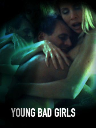 Young Bad Girls (2008)