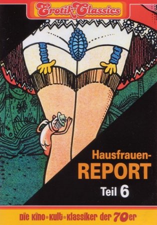 Hausfrauen Report 6. Teil: Warum gehen Frauen fremd... (1977)