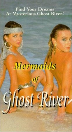Mermaids of Ghost River (1992)