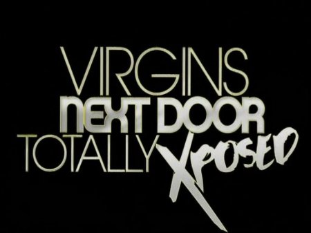 Virgins Next Door - Totally Xposed