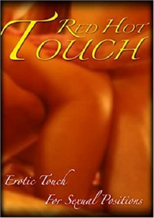 Red Hot Touch: Erotic Touch for Sexual Positions (2008)
