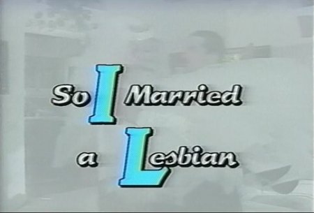 So I Married A Lesbian (SOFTCORE VERSION / 1993)