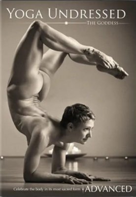 Yoga Undressed The Goddess: Advanced (2010)