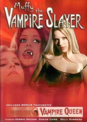 Muffy the Vampire Slayer (1999) / Vampire Queen (2002)