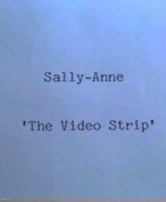 Sally Anne - The Video Strip