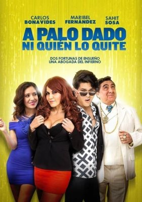 A Palo Dado Ni Quien Lo Quite (2017)