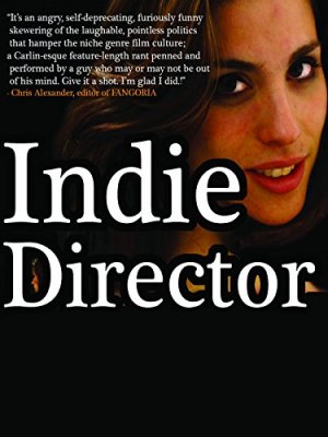 Indie Director (2013) Actor's Cut