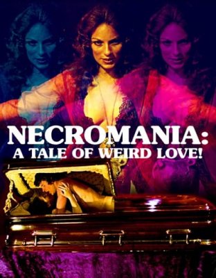 Necromania: A Tale Of Weird Love! (1971)